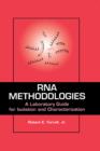 Image for RNA methodologies: a laboratory guide for isolation and characterization.