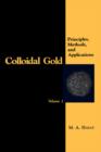 Image for Colloidal gold: principles, methods, and applications