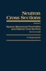 Image for Neutron Cross Sections.:  (Neutron resonance parameters and thermal cross sections.) : V.1,