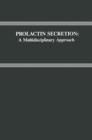 Image for Prolactin Secretion: A Multidisciplinary Approach