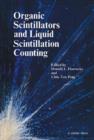 Image for Organic Scintillators and Liquid Scintillation Counting: Proceedings of the International Conference On Organic Scintillators and Liquid Scintillation Counting, University of California, San Francisco, July 7-10, 1970