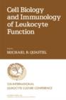 Image for Cell Biology and Immunology of Leukocyte Function: Proceedings of the Twelfth International Leukocyte Culture Conference Held at the Ben Gurion University of the Negev, Beer Sheva, Israel, June 25-30, 1978