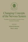 Image for Changing Concepts of the Nervous System: Proceedings of the First Institute of Neurological Sciences Symposium in Neurobiology
