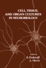 Image for Cell, Tissue and Organ Cultures in Neurobiology