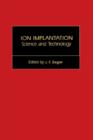 Image for Ion Implantation: Science and Technology