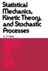 Image for Statistical Mechanics, Kinetic Theory, and Stochastic Processes