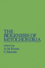 Image for The Biogenesis of Mitochondria: Transcriptional, Translational and Genetic Aspects