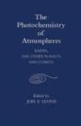 Image for The Photochemistry of Atmospheres: Earth, the Other Planets, and Comets