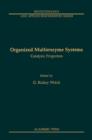 Image for Organized Multienzyme Systems: Catalytic Properties