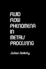 Image for Fluid Flow Phenomena In Metals Processing