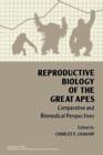 Image for Reproductive Biology of the Great Apes: Comparative and Biomedical Perspectives