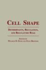 Image for Cell Shape: Determinants, Regulation, and Regulatory Role