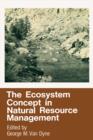 Image for The Ecosystem Concept in Natural Resource Management