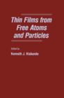 Image for Thin Films from Free Atoms and Particles
