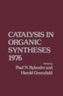 Image for Catalysis in Organic Syntheses, 1976