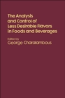 Image for The Analysis and control of less desirable flavors in foods and beverages