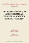 Image for Drug resistance as a biochemical target in cancer chemotherapy