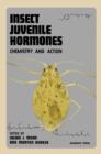 Image for Insect Juvenile Hormones: Chemistry and Action: [proceedings of a Symposium On the Chemistry and Action of Insect Juvenile Hormones, Held in Washington, D.c., September 12-17, 1971, Sponsored By the Division of Pesticide Chemistry of the American Chemical Society]