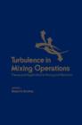 Image for Turbulence in Mixing Operations: Theory and Application to Mixing and Reaction