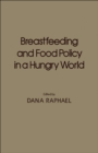 Image for Breastfeeding and Food Policy in a Hungry World