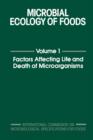 Image for Microbial Ecology of Foods.:  (Factors Affecting Life and Death of Microorganisms.) : v. 1,