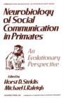Image for Neurobiology of social communication in primates: an evolutionary perspective