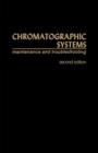 Image for Chromatographic Systems: Maintenance and Troubleshooting
