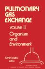 Image for Pulmonary Gas Exchange.:  (Organism and Environment.) : v. 2,