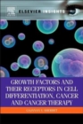 Image for Growth Factors and Their Receptors in Cell Differentiation, Cancer and Cancer Therapy