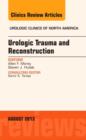 Image for Urologic Trauma and Reconstruction, An issue of Urologic Clinics