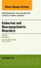 Image for Endocrine and Neuropsychiatric Disorders, An Issue of Endocrinology and Metabolism Clinics