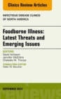 Image for Foodborne Illness: Latest Threats and Emerging Issues, an Issue of Infectious Disease Clinics, : volume 27, number 3, September 2013