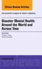Image for Disaster Mental Health: Around the World and Across Time, An Issue of Psychiatric Clinics