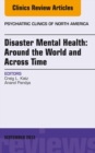 Image for Disaster Mental Health: Around the World and Across Time, An Issue of Psychiatric Clinics,