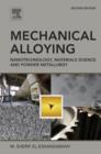Image for Mechanical alloying: nanotechnology, materials science and powder metallurgy