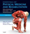 Image for Essentials of physical medicine and rehabilitation: musculoskeletal disorders, pain, and rehabilitation