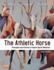 Image for The athletic horse: principles and practice of equine sports medicine
