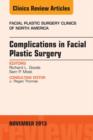 Image for Complications in Facial Plastic Surgery, An Issue of Facial Plastic Surgery Clinics, : 21-4