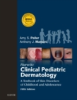 Image for Hurwitz&#39;s clinical pediatric dermatology: a textbook of skin disorders of childhood and adolescence.