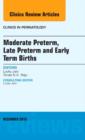 Image for Moderate Preterm, Late Preterm, and Early Term Births, An Issue of Clinics in Perinatology