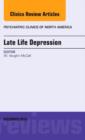 Image for Late Life Depression, An Issue of Psychiatric Clinics