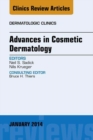 Image for Advances in Cosmetic Dermatology, an Issue of Dermatologic Clinics,