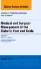 Image for Medical and Surgical Management of the Diabetic Foot and Ankle, An Issue of Clinics in Podiatric Medicine and Surgery