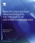 Image for Nanotechnology and nanomaterials in the treatment of life-threatening diseases: nanomedicine, diagnostics and drug delivery