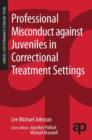Image for Professional Misconduct Against Juveniles in Correctional Treatment Settings