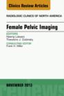 Image for Female Pelvic Imaging, An Issue of Radiologic Clinics of North America