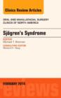 Image for Sjogren&#39;s Syndrome, An Issue of Oral and Maxillofacial Clinics of North America