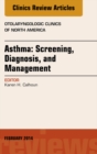 Image for Asthma: Screening, Diagnosis, Management, An Issue of Otolaryngologic Clinics of North America,