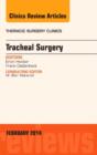 Image for Tracheal Surgery, An Issue of Thoracic Surgery Clinics : Volume 24-1