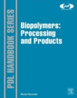 Image for Biopolymers: Processing and Products